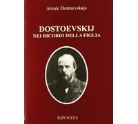 Dostoevskij nei ricordi di sua figlia