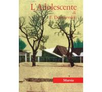 Dostojevskij,Fiodor. - L'Adolescente.
