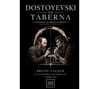 DOSTOYEVSKI EN TABERNA: En la barra: tu culpa no te absuelve