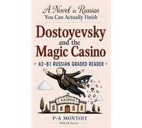 Dostoyevsky and the Magic Casino: A Novel in Russian You Can Actually Finish: A Russian Graded Reader with Parallel Russian & English Texts for Intermediate Learners (A2-B1)