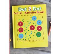 Dot 2 Dot Activity Book: Easy and Fun Puzzles to Build Counting Skills and Creativity