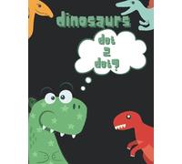 Dot 2 Dot Activity Book With Cute Dinosaurs For Kids 3-5 Years Old.