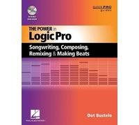 Dot Bustelo The Power in Logic Pro (Tascabile) Quick Pro Guides