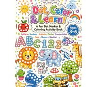 Dot, Color & Learn!: A Fun Dot Marker Activity Book with Letters, Numbers, Animals, and Nature for Ages 3-6