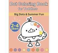 Dot Coloring Activity Book for Toddlers: Big Dots and Summer Fun | 2-3 years | Large Dots, Simple Pictures, and Playful Activities