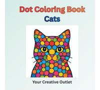 Dot Coloring Book Cats:: Relaxing Coloring for Children and Adults