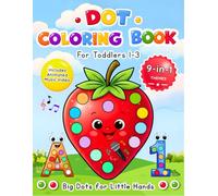 Dot Coloring Book for Toddlers 1-3: Fun and Simple Dot Marker Activities to Build Fine Motor Skills, Visual Recognition and Early Learning