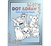 Dot & Draw - Kids Activity Book(4-10): Connect the Dots Activity Book for Kids Ages 4-10 | Fun Dot to Dot Puzzles, Coloring Pages and Educational ... 4-10 Dot to Dot Coloring Educational Workbook