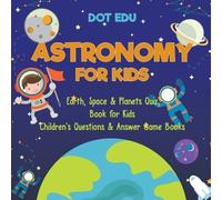 Dot Edu Astronomy for Kids Earth, Space & Planets Quiz Book for Kids (Tascabile)
