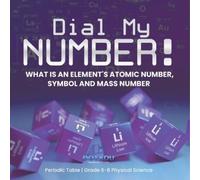 Dot Edu Dial My Number What is an Element's Atomic Number, Symbol a (Tascabile)
