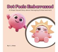 Dot Feels Embarrassed: A Social Emotional Learning Story for Kids About Mistakes, Resilience & Bouncing Back (Includes Shapes, Counting & Activities) (The Shape Squad Series)