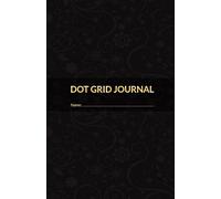 Dot Grid Journal for Writing, Planning & Bullet Notes - Minimalist Dotted Notebook for Students, Artists & Productivity Lovers: 150 Pages Minimalist ... Creative Ideas, Study Notes & Daily Planning