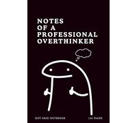 Dot Grid Journal Fun and Quirky Notebook Black Cover: Notes Of A Professional Overthinker | 6"x9" | 120 Dotted Pages
