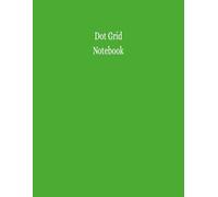 Dot Grid Notebook: 8.5x11, 5mm Spaced Dots, 100 Pages, Green Cover, Dotted White Paper