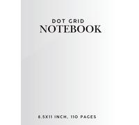 Dot Grid Notebook: Large Dot Grid Notebook for Bullet Journaling, Writing, Drawing, and Note Taking