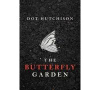 Dot Hutchison The Butterfly Garden (Tascabile) Collector