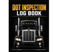 DOT Inspection Log Book: Daily Driver Vehicle Inspection Report | FMCSA & DOT Compliant DVIR Checklist | Commercial Truck, Tractor & Trailer Maintenance Record | 8.5 x 11 Inch