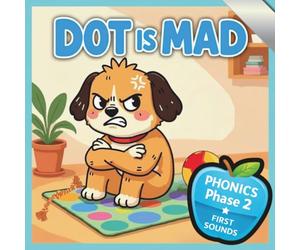 Dot Is Mad: Little Learners, Big Adventures Fun Phonics Phase 2