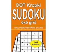 Dot Kropki Sudoku 6x6 grid; easy medium and hard puzzles 180 puzzles: dot Sudoku variation with negative constraints