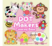 DOT Makers Coloring Book: Dot Makers Activities Coloring Book for Kids Ages 1-3 years and All ages who want to do this activity with Bold-Easy-Clear ... for Learning, Creative, Fun and Relaxing.
