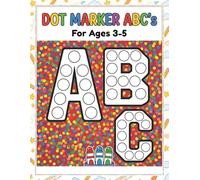 Dot Marker ABC Coloring Book for Kids Ages 3-5: Fun & Easy Alphabet Learning with Big Dot Pages | Activity Book for Toddlers & Preschoolers with Bold Simple Letters