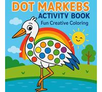 Dot Marker Activity Book: 50+ Easy and Cute Dot Art Designs featuring Animals - Perfect for Preschool and Kindergarten kids