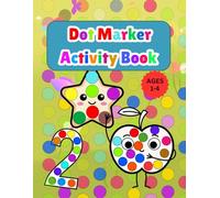 Dot Marker Activity Book: Alphabet, Animals, Numbers & Shapes - Easy Do-A-Dot Preschool Learning Pages ages 1-5
