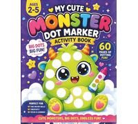 Dot Marker Activity Book for Kids Ages 2-5: Monster Coloring Book with Big Dots for Toddlers and Preschoolers: Do A Dot Coloring Pages | Easy and Fun ... for Fine Motor Skills and Early Learning