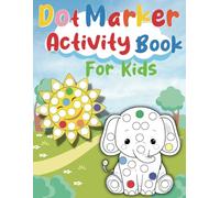 Dot Marker Activity Book for Kids: Easy Guided Dots Animals, Monsters & Much More for Toddlers & Preschool Kindergarten, Activities for Girls and Boys Ages 2-5