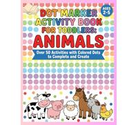 Dot Marker Activity Book for Toddlers: Animals - Do a Dot Art Coloring Book for Kids Ages 2-5
