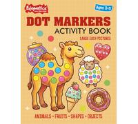 Dot Marker Activity Book for Toddlers: Large Easy Pictures for Do A Dot Coloring: Animals, Fruits, Shapes and Everyday Objects for Ages 2-4