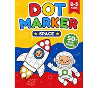 Dot Marker Activity Book Space for Toddlers Ages 2-5: Big Dots for Easy Colouring, Helps Develop Hand-Eye Coordination, 50+ Pages with Rockets, Aliens and Planets for Screen-Free Fun