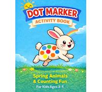 Dot Marker Activity Book: Spring Animals & Counting Fun for Kids Ages 3-5