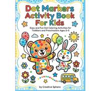 Dot Marker Activity Books: Easy and Fun Dot Coloring Activities for Toddlers and Preschoolers Ages 2-5