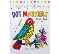 Dot Marker Activity Coloring Book: Toddler Craft Fill the Dots
