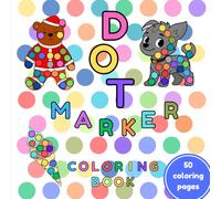 Dot Marker Coloring Book: Coloring Book for Toddlers and Kids Ages 2-5, Exciting Gifts for Preschool and Kindergarten