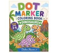 Dot Marker coloring book Dinosaurs: Big Dots for Little Hands to Color Cute and Friendly Prehistoric Dinosaurs!