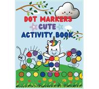 Dot Marker: Cute Activity Book- Easy Big Dots, best for dot markers, bright paint daubers and coloring activity for kids.
