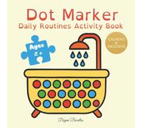 Dot Marker - Daily Routines Activity Book for Autistic and Special Needs Girls - Gentle Learning and Daily Habits Fun: A Heartwarming Dot Marker ... Calm, and Joy in Every Little Girl’s Day