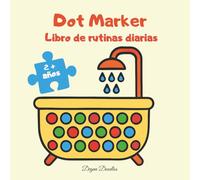 Dot Marker - Libro de rutinas diarias: Actividades de colorear con puntos para niñas | Rutinas diarias inclusivas para autismo, TDAH y neurodivergencia