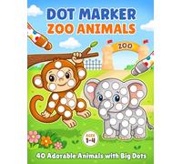 DOT MARKER ZOO ANIMALS: 40 adorable animals with big dots