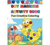 Dot Markers Activity Book: A Fun & Educational Dot Marker Activity Book with Animals, Shapes, Cute Things, and More! For Kids Ages 1-5