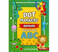 Dot markers activity book ABC & Numbers Animals: Cute coloring pages for Kids, Toddlers | Alphabet learning for Boys and Girls