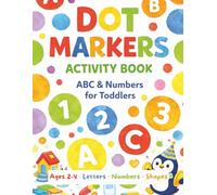 Dot Markers Activity Book: ABC & Numbers for Toddlers | 46 Pages | Black & White Outlines to Color | Ages 2-4