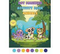 Dot Markers Activity Book Animals: A Fun Do-A-Dot Coloring Book for Toddlers & Preschool Kids Ages 2-6 to Build Fine Motor Skills