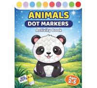 Dot Markers Activity Book - Animals for Toddlers & Preschoolers Ages 2-5: 50 fun, screen-free animal activities with big guided dots for little learners