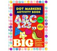 Dot Markers Activity Book: Early Learning Fun for Kids & Toddlers | Big Dot Coloring with Alphabet A-Z, Numbers 1-10, Shapes & Animals | Preschool Educational Art Workbook