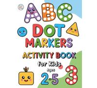 Dot Markers Activity Book for Kids | ABC, 123 & Shapes: Big Fun Dot Art Pages to Learn Letters, Numbers & Simple Shapes | Easy Marker Coloring Book for Toddlers & Preschoolers Ages 2-5