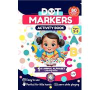Dot Markers Activity Book for Kids Ages 2-5: 80 Animal Alphabet Activities - Bingo Dauber Coloring Book for Toddlers & Preschoolers with Certificate: ... Book for Toddlers, Preschool Learning