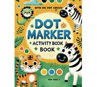 Dot Markers Activity Book for Kids: Big Dots for Easy Painting | Fun & Educational Coloring Pages for Little Hands